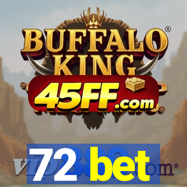 72 bet